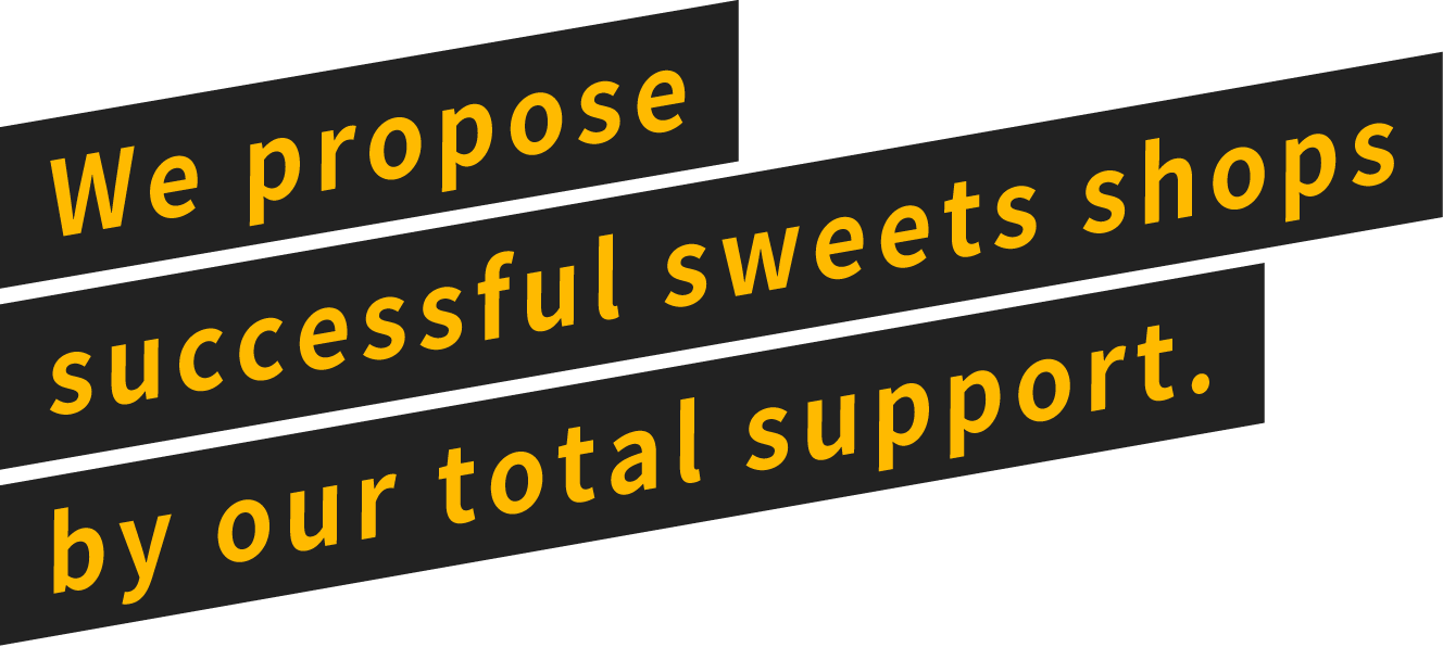 We propose successful sweets shops by our total support.